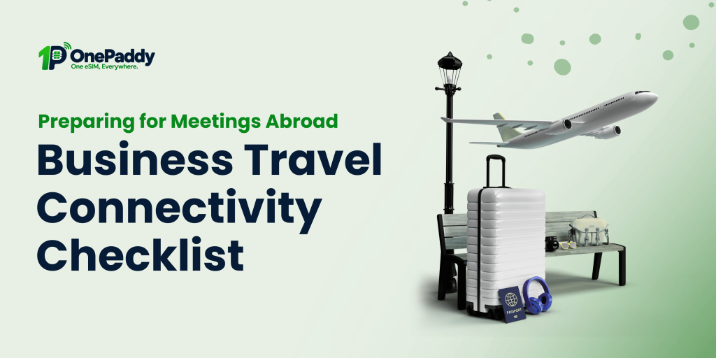 Business Travel Connectivity How to Prepare for Meetings Abroad