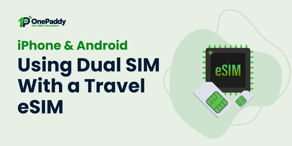 How to Use Dual SIM With a Travel eSIM on iPhone and Android